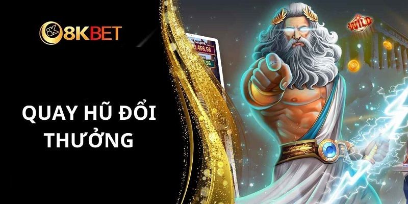 Quay hũ 8kbet săn ngay Jackpot tiền tỷ